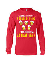 Load image into Gallery viewer, I Like To Have At Least Practice Beer Meaningful Gift Unisex Long Sleeve
