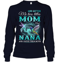 Load image into Gallery viewer, God Gifted Me Two Tittles Mom And Grandma Unisex Long Sleeve
