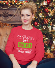 Load image into Gallery viewer, The One Where We Drank Alone St Patrick's Day Gift Sweatshirt
