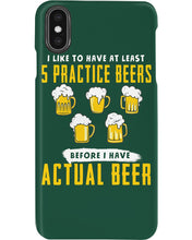 Load image into Gallery viewer, I Like To Have At Least Practice Beer Meaningful Gift Phone case

