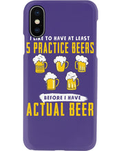 Load image into Gallery viewer, I Like To Have At Least Practice Beer Meaningful Gift Phone case
