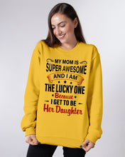 Load image into Gallery viewer, My Moms Is Super Awesome Gift For Daughter Sweatshirt

