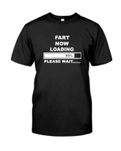 Load image into Gallery viewer, Fart Now Loading Please Wait Gift For Men Guys Tee
