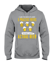 Load image into Gallery viewer, I Like To Have At Least Practice Beer Meaningful Gift Hoodie
