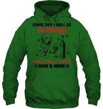 Load image into Gallery viewer, Some Day I Will Be An Old Lady With A House Full Of Dog And Wine Hoodie
