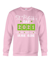 Load image into Gallery viewer, The One Where We Drank Alone St Patrick's Day Gift Sweatshirt
