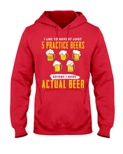 Load image into Gallery viewer, I Like To Have At Least Practice Beer Meaningful Gift Hoodie
