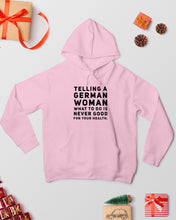 Load image into Gallery viewer, Telling A German Woman What To Do Is Never Good For Your Health Hoodie
