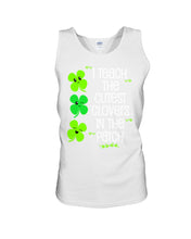 Load image into Gallery viewer, Lovely Clover Smiling I Teach The Cutest Clovers In The Patch St Patrick's Day Gift Unisex Tank Top
