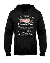 Load image into Gallery viewer, Just When A Grandmother Thinks Her Work Is Finished Hoodie
