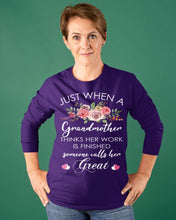 Load image into Gallery viewer, Just When A Grandmother Thinks Her Work Is Finished Unisex Long Sleeve
