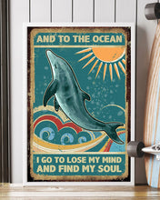 Load image into Gallery viewer, Vintage Dolphin And To The Ocean I Go To Lose My Mind Vertical Poster
