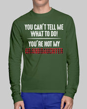 Load image into Gallery viewer, You Can't Tell Me What To Do You're Not My Granddaughter Unisex Long Sleeve
