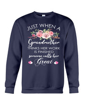Load image into Gallery viewer, Just When A Grandmother Thinks Her Work Is Finished Sweatshirt
