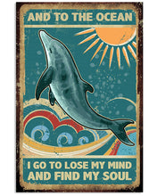Load image into Gallery viewer, Vintage Dolphin And To The Ocean I Go To Lose My Mind Vertical Poster
