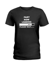 Load image into Gallery viewer, Fart Now Loading Please Wait Gift For Men Ladies Tee

