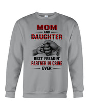 Load image into Gallery viewer, Mom And Daughter Best Freaking Partner In Crime Ever Sweatshirt

