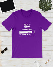 Load image into Gallery viewer, Fart Now Loading Please Wait Gift For Men Guys Tee
