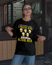 Load image into Gallery viewer, I Like To Have At Least Practice Beer Meaningful Gift Unisex Long Sleeve
