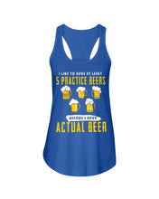 Load image into Gallery viewer, I Like To Have At Least Practice Beer Meaningful Gift Ladies Flowy Tank

