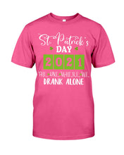 Load image into Gallery viewer, The One Where We Drank Alone St Patrick's Day Gift Guys Tee
