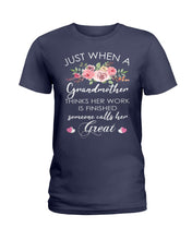 Load image into Gallery viewer, Just When A Grandmother Thinks Her Work Is Finished Ladies Tee
