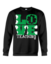 Load image into Gallery viewer, Teaching Love Clover St Patrick's Day Gift Sweatshirt
