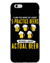 Load image into Gallery viewer, I Like To Have At Least Practice Beer Meaningful Gift Phone case
