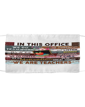 Load image into Gallery viewer, In This Offiece We Are Teachers Meaningful Gift For Teacher Cloth Face Mask
