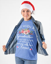 Load image into Gallery viewer, Just When A Grandmother Thinks Her Work Is Finished Ladies Tee

