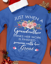Load image into Gallery viewer, Just When A Grandmother Thinks Her Work Is Finished Sweatshirt
