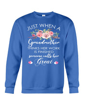 Load image into Gallery viewer, Just When A Grandmother Thinks Her Work Is Finished Sweatshirt
