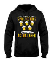 Load image into Gallery viewer, I Like To Have At Least Practice Beer Meaningful Gift Hoodie
