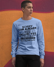 Load image into Gallery viewer, I Am Already Taken By A Freaking Awesome Wife Unisex Long Sleeve
