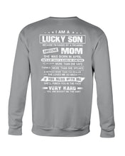Load image into Gallery viewer, Lucky Son Who Raised By A Freaking Awesome April Mom Sweatshirt
