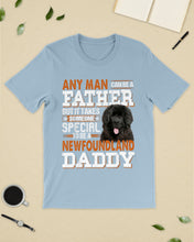 Load image into Gallery viewer, Someone Special To Be A Newfoundland Daddy Gift For Dog Lovers Guys Tee
