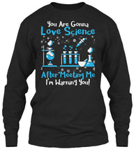Load image into Gallery viewer, You Are Gonna Love Science Meaningful Gift Unisex Long Sleeve

