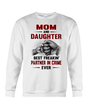 Load image into Gallery viewer, Mom And Daughter Best Freaking Partner In Crime Ever Sweatshirt
