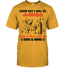 Load image into Gallery viewer, Some Day I Will Be An Old Lady With A House Full Of Dog And Wine Guys Tee
