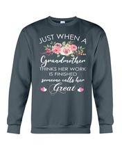Load image into Gallery viewer, Just When A Grandmother Thinks Her Work Is Finished Sweatshirt
