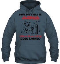 Load image into Gallery viewer, Some Day I Will Be An Old Lady With A House Full Of Dog And Wine Hoodie
