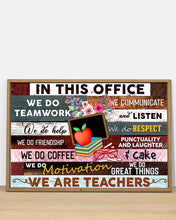 Load image into Gallery viewer, In This Offiece We Are Teachers Meaningful Gift For Teacher Horizontal Poster
