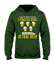Load image into Gallery viewer, I Like To Have At Least Practice Beer Meaningful Gift Hoodie
