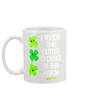 Load image into Gallery viewer, Lovely Clover Smiling I Teach The Cutest Clovers In The Patch St Patrick's Day Gift Mug
