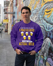 Load image into Gallery viewer, I Like To Have At Least Practice Beer Meaningful Gift Sweatshirt
