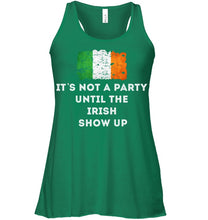 Load image into Gallery viewer, It's Not A Party Until The Irish Show Up Ladies Flowy Tank
