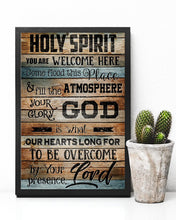 Load image into Gallery viewer, Holy Spirit You Are Welcome Here Come Flood This Place Vertical Poster
