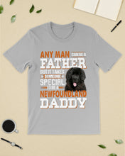Load image into Gallery viewer, Someone Special To Be A Newfoundland Daddy Gift For Dog Lovers Guys Tee
