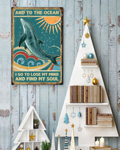 Load image into Gallery viewer, Dolphin And To The Ocean I Go To Lose My Mind And Find My Soul Vertical Poster
