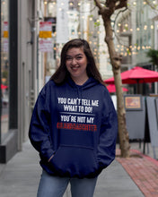 Load image into Gallery viewer, You Can't Tell Me What To Do You're Not My Granddaughter Hoodie
